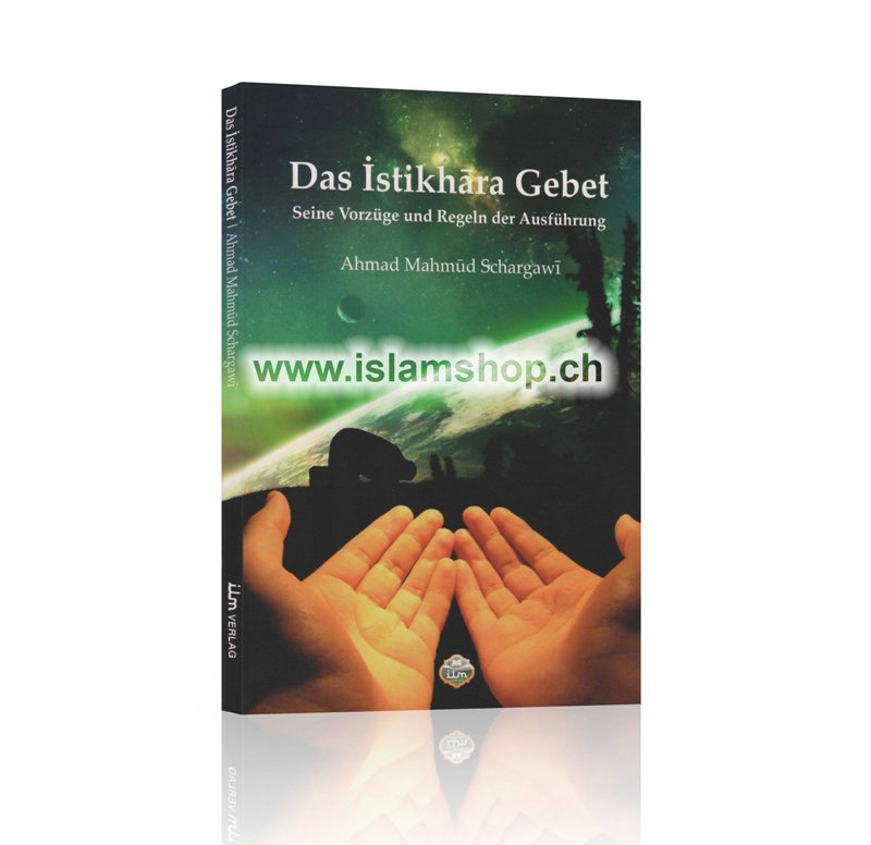 Das Istikhara Gebet Seine Vorzüge und Regeln der Ausführung Das Istikhara Gebet - Seine Vorzüge und Regeln der Ausführung - Figura 1