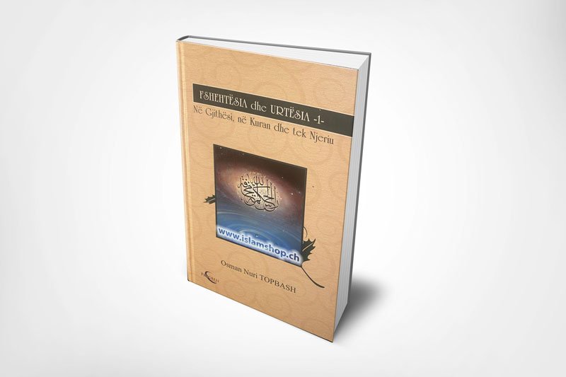 Fshehtësia dhe Urtësia 1, në Gjithësi, në Kuran dhe tek njeriu Osman Nuri Topbash Fshehtësia dhe Urtësia 1, në Gjithësi, në Kuran dhe tek njeriu - Figura 1